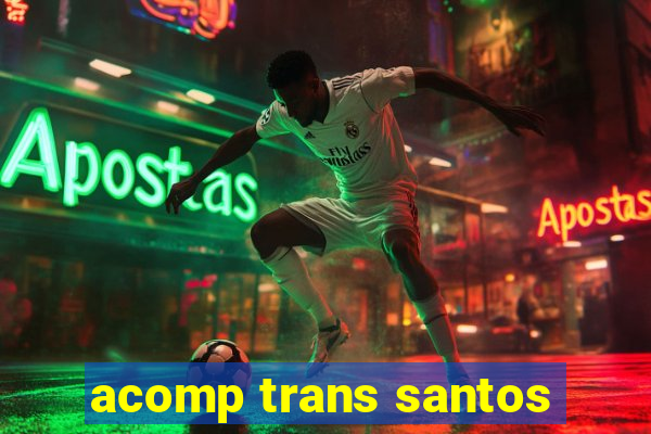 acomp trans santos